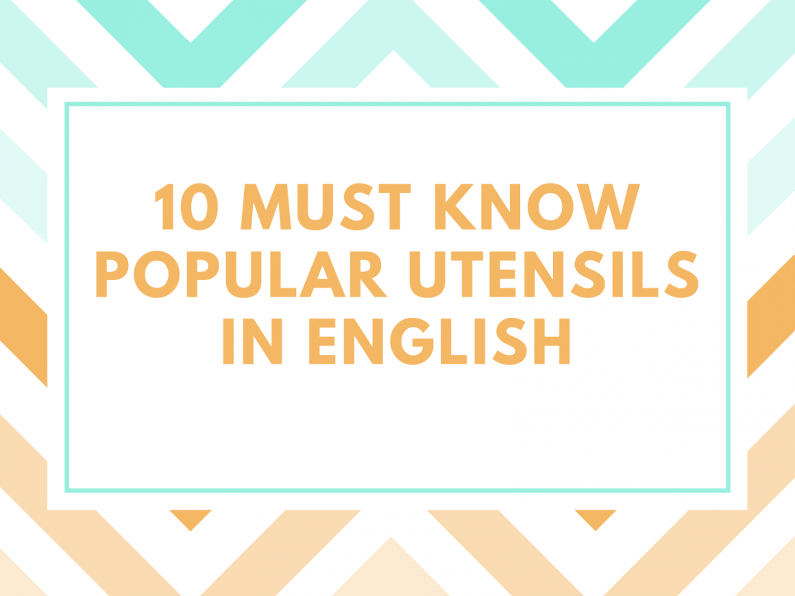 10 Must Know Popular utensils in English